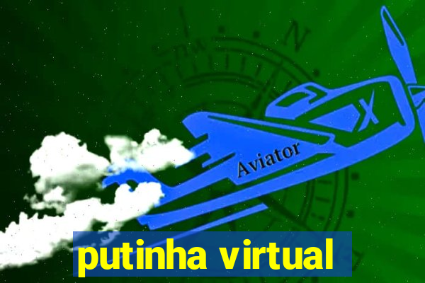 putinha virtual